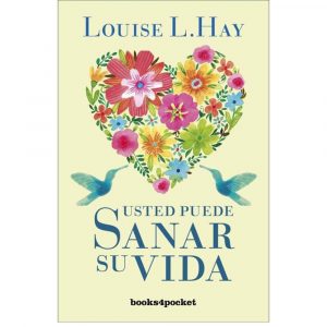 Usted puede sanar su Vida